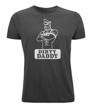 Load image into Gallery viewer, &#39;Dirty Daddy&#39; Standard Fit T
